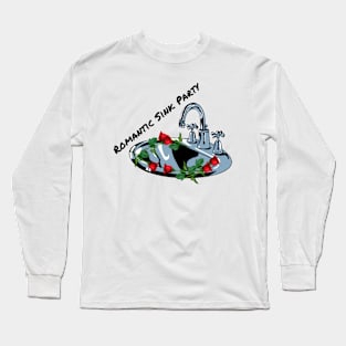 Romantic Sink Party Long Sleeve T-Shirt